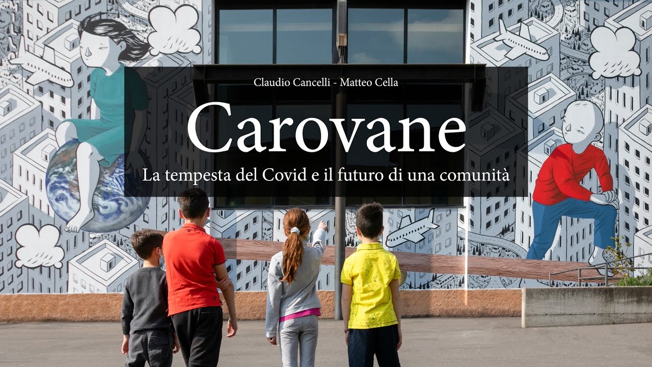 Carovane – La tempesta del Covid e il futuro di una comunità